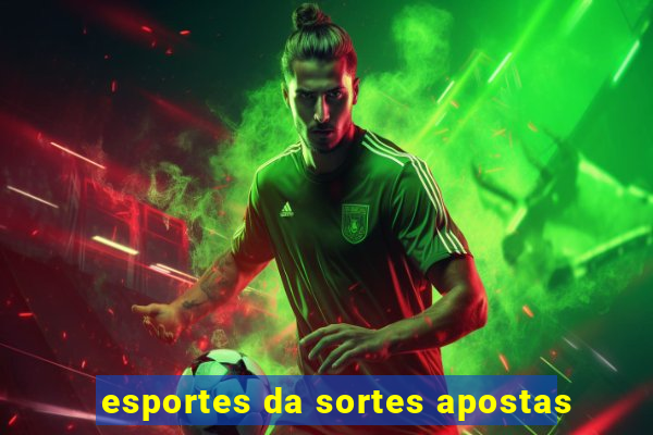 esportes da sortes apostas