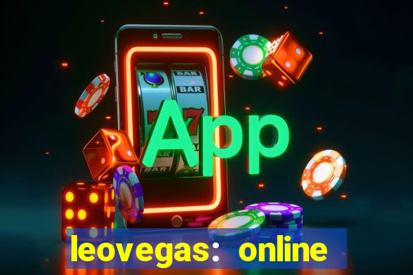 leovegas: online casino games