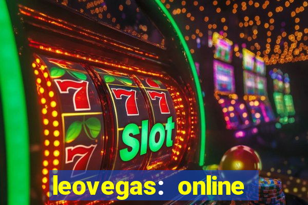 leovegas: online casino games