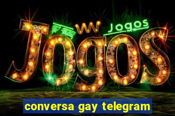 conversa gay telegram