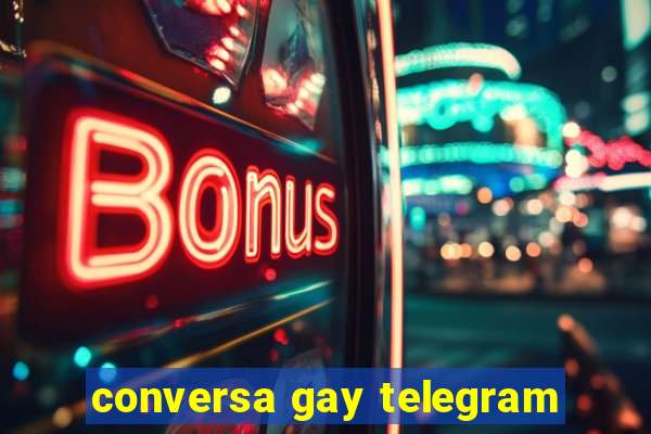 conversa gay telegram