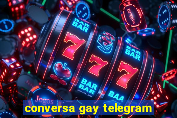 conversa gay telegram