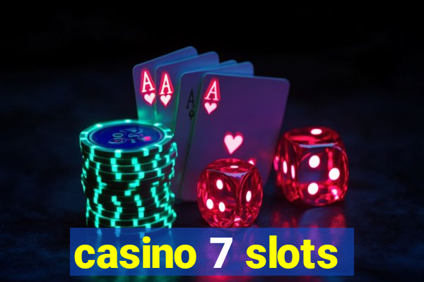 casino 7 slots