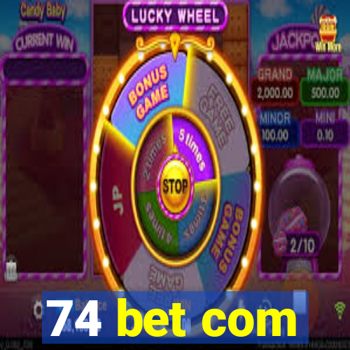 74 bet com