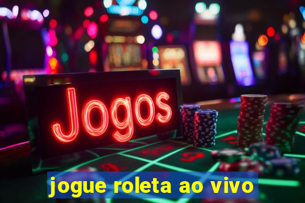 jogue roleta ao vivo