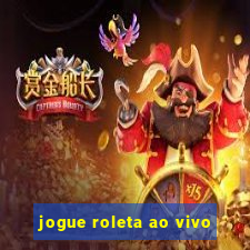 jogue roleta ao vivo