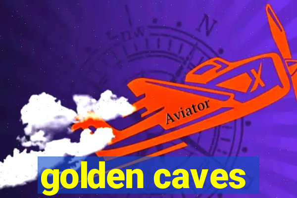 golden caves