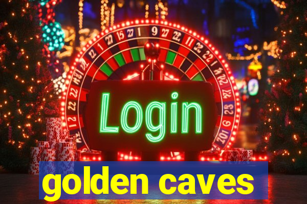 golden caves