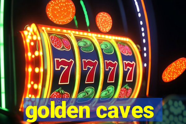 golden caves