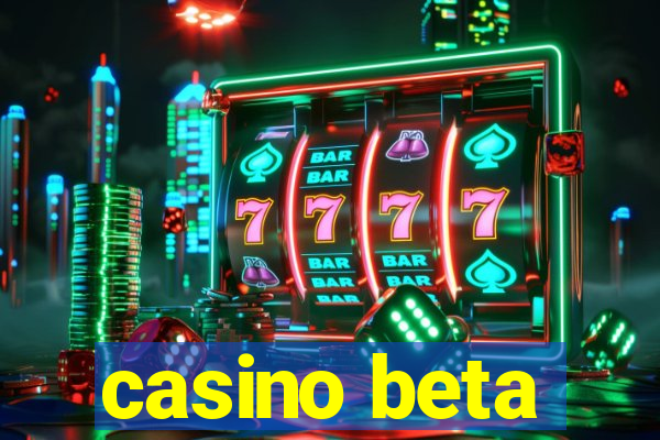 casino beta