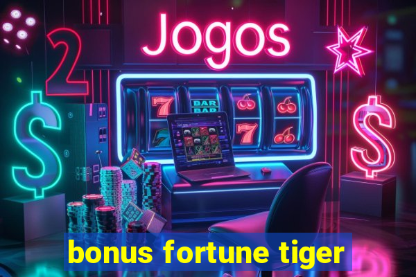 bonus fortune tiger