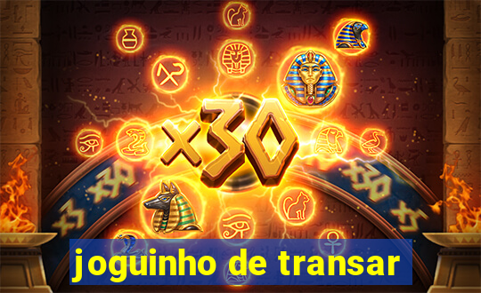 joguinho de transar