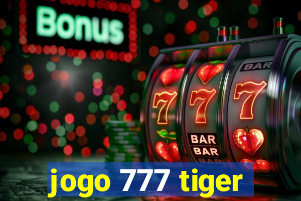 jogo 777 tiger