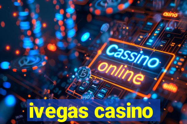 ivegas casino