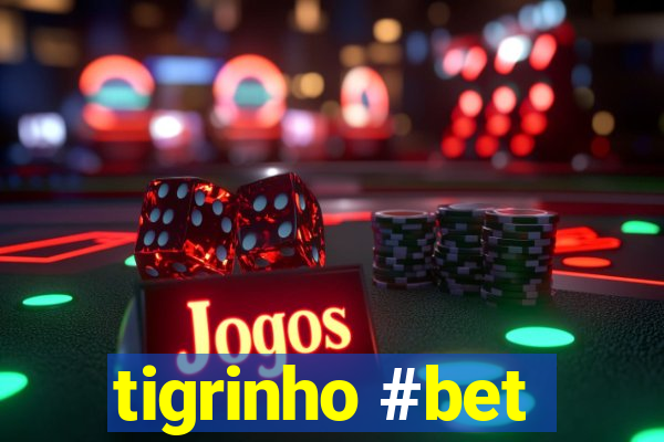 tigrinho #bet