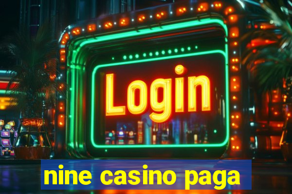 nine casino paga