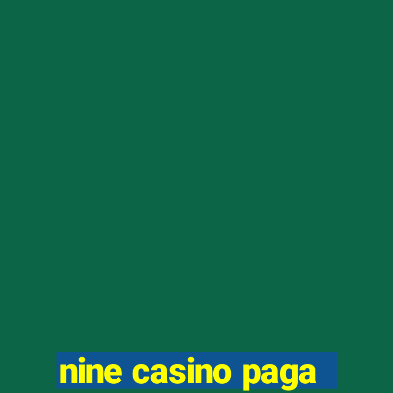 nine casino paga