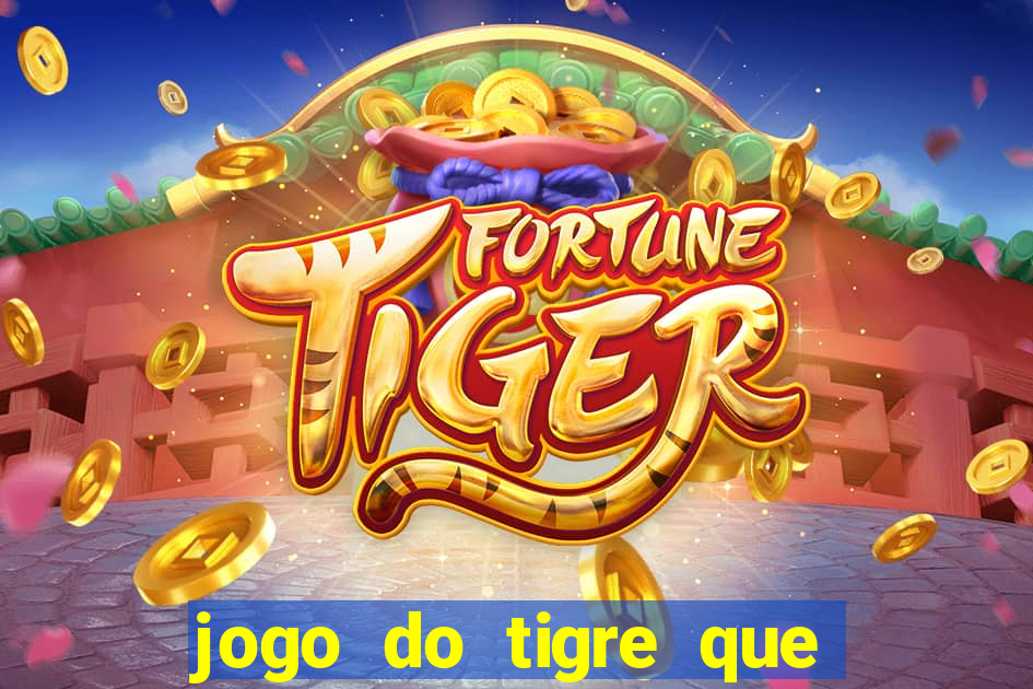 jogo do tigre que deposite 1 real