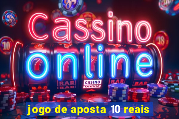 jogo de aposta 10 reais