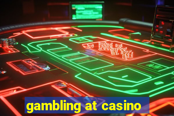 gambling at casino