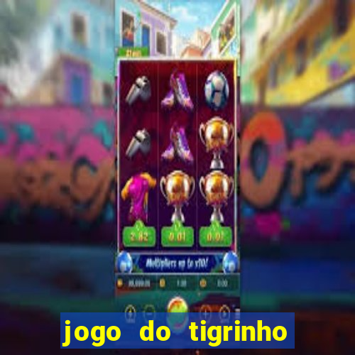 jogo do tigrinho 777 baixar