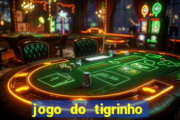 jogo do tigrinho 777 baixar