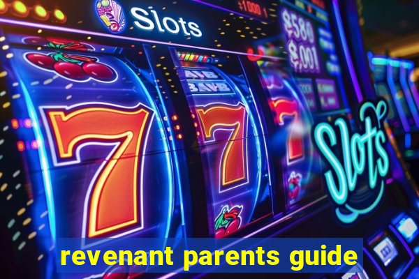 revenant parents guide