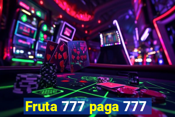 Fruta 777 paga 777