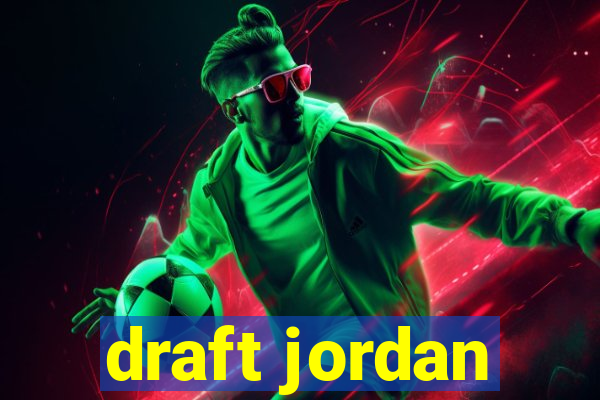 draft jordan