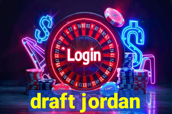 draft jordan