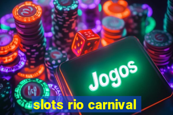 slots rio carnival