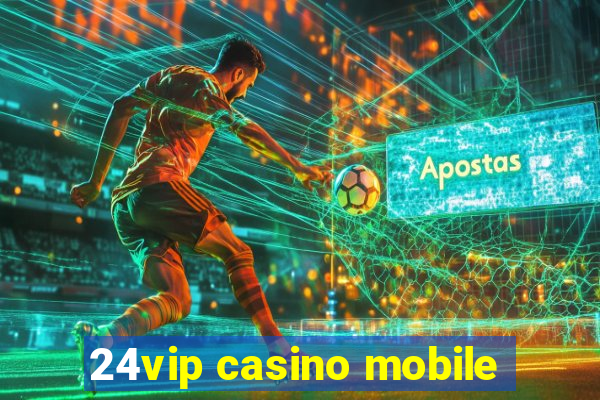 24vip casino mobile