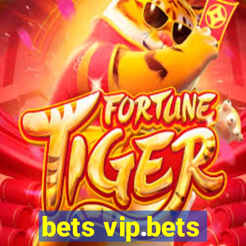 bets vip.bets