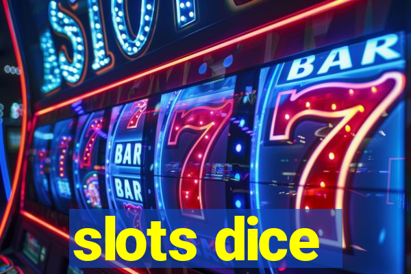 slots dice