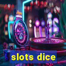 slots dice