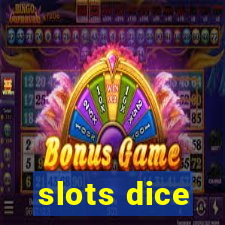 slots dice