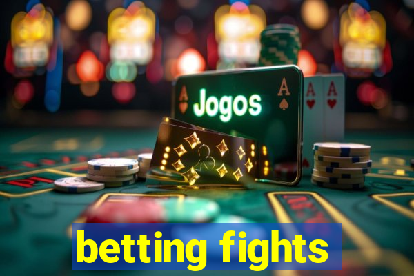 betting fights