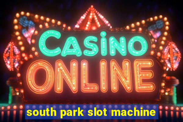 south park slot machine