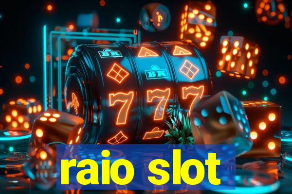 raio slot