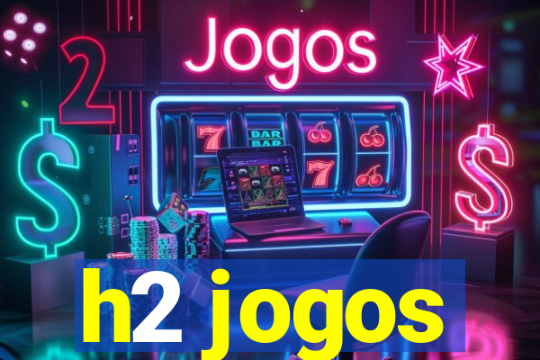 h2 jogos