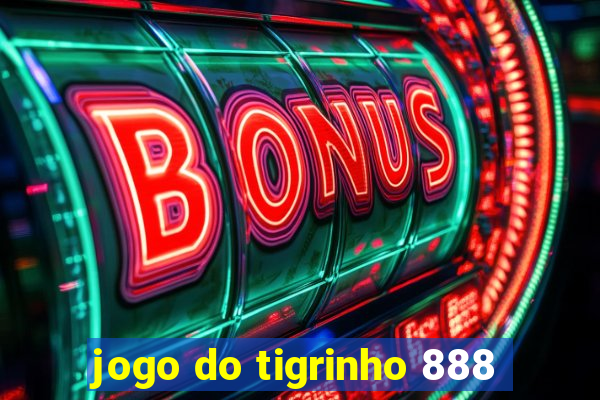 jogo do tigrinho 888