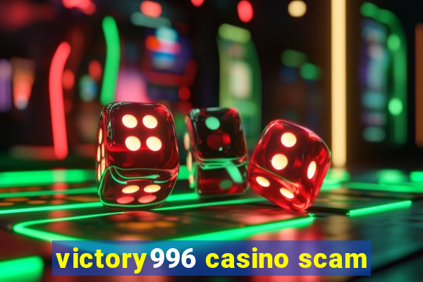 victory996 casino scam