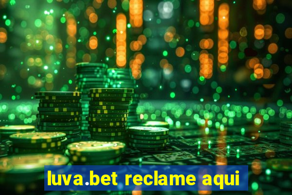 luva.bet reclame aqui