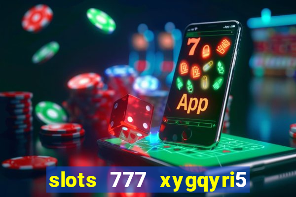 slots 777 xygqyri5 is1o0v otopbt3a