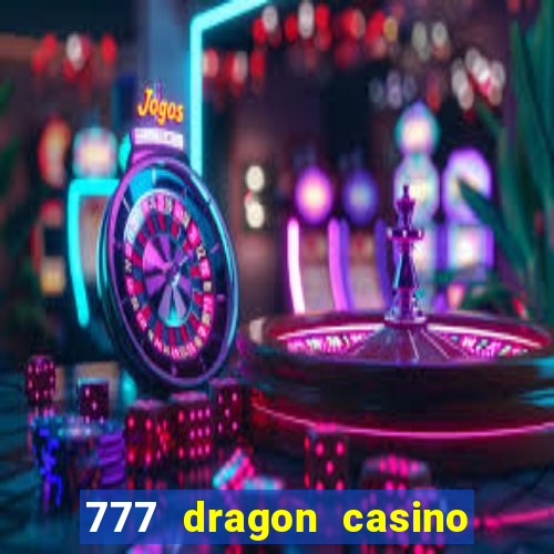 777 dragon casino bonus codes