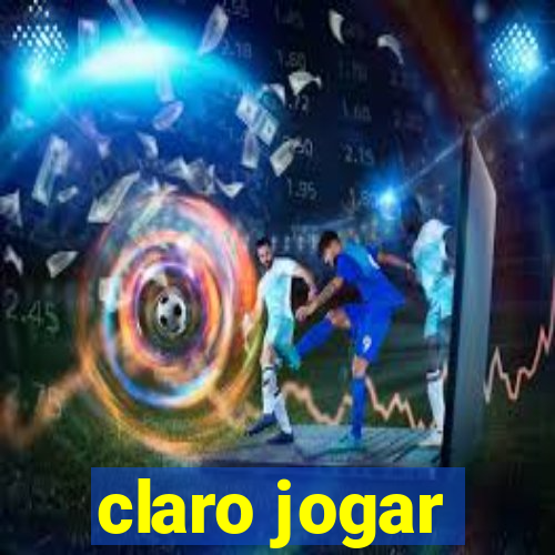 claro jogar