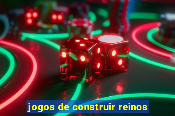 jogos de construir reinos