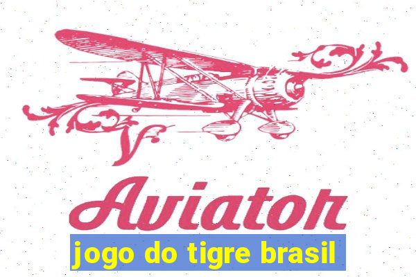 jogo do tigre brasil