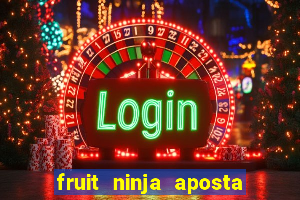 fruit ninja aposta 1 real