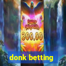 donk betting